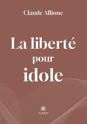 bokomslag liberté pour idole