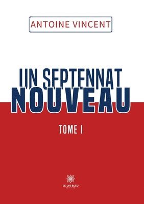 bokomslag septennat nouveau Tome I