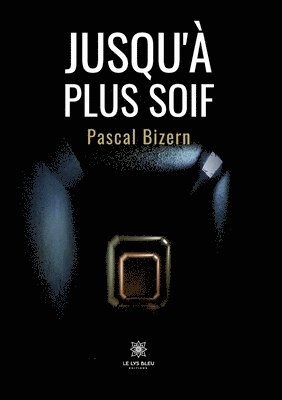 Jusqu'à plus soif 1