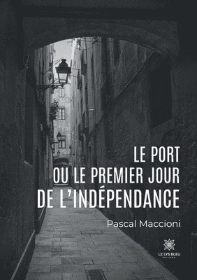 bokomslag port ou le premier jour de l'indépendance
