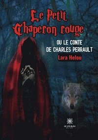 bokomslag Le Petit Chaperon rouge ou le conte de Charles Perrault