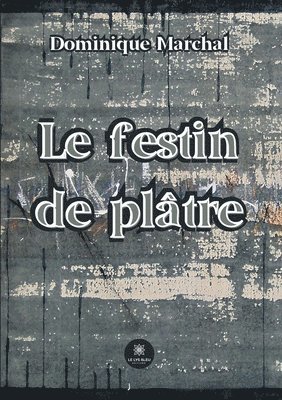 Le festin de pltre 1