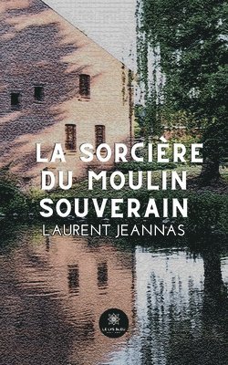 La sorcire du moulin souverain 1