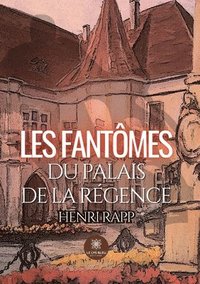 bokomslag Les fantômes du palais de la Régence