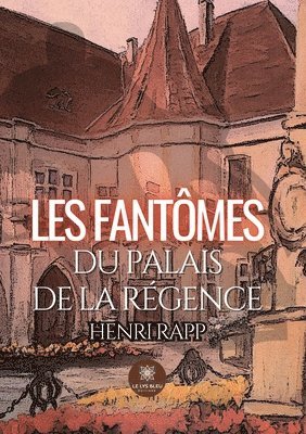 Les fantmes du palais de la Rgence 1