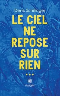 bokomslag ciel ne repose sur rien...
