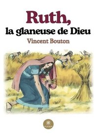 bokomslag Ruth, la glaneuse de Dieu