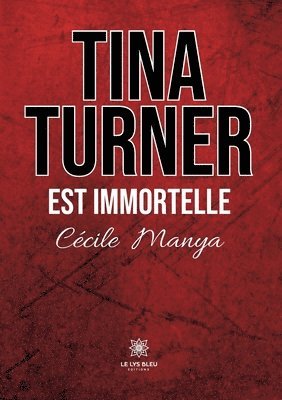 Tina Turner est immortelle 1