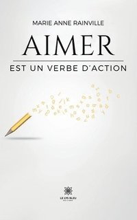 bokomslag Aimer est un verbe d'action