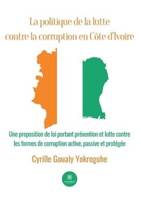 bokomslag La politique de la lutte contre la corruption en Cte d'Ivoire