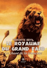 bokomslag Le royaume du grand Faso