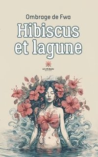 bokomslag Hibiscus et lagune
