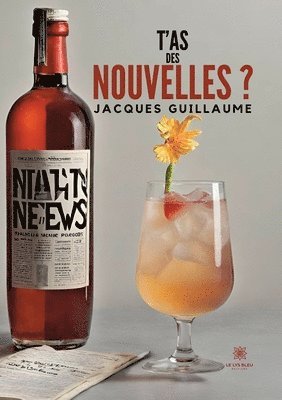 Jacques Guillaume - T'as des nouvelles ?, Häftad