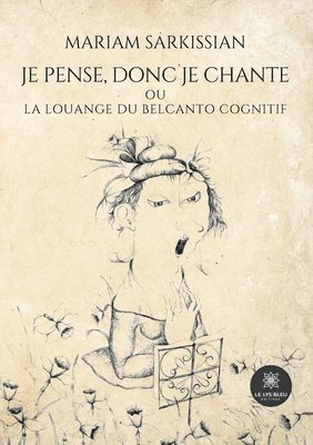 bokomslag Je pense, donc je chante ou La Louange du belcanto cognitif