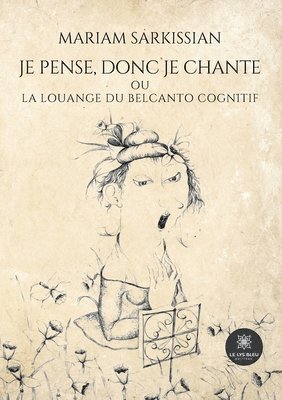 bokomslag Je pense, donc je chante ou La Louange du belcanto cognitif