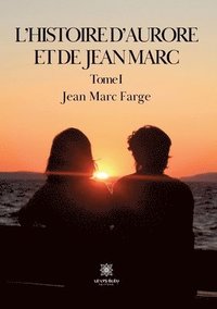 bokomslag L'histoire d'Aurore et de Jean Marc
