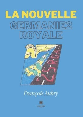 bokomslag La nouvelle Germanie2 royale