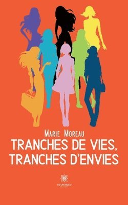 bokomslag Tranches de vies, tranches d'envies