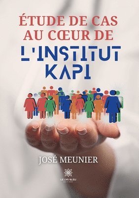 bokomslag Étude de cas au coeur de l'institut KAPI