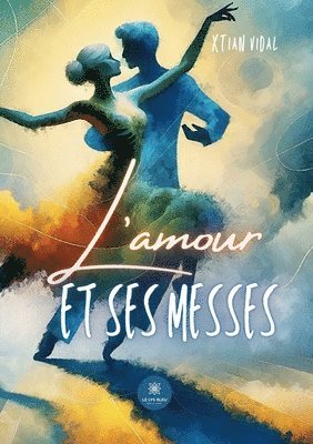 L'amour et ses messes 1