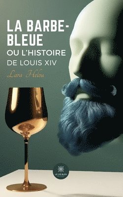 La Barbe-Bleue ou l'histoire de Louis XIV 1