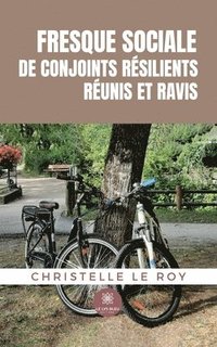 bokomslag Fresque sociale de conjoints résilients réunis et ravis
