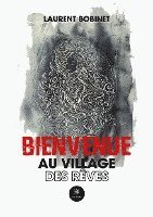 bokomslag Bienvenue au village des rêves