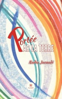 bokomslag Portée par la terre