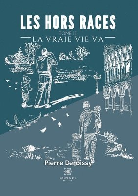 Les Hors Races: Tome II: La Vraie Vie Va 1