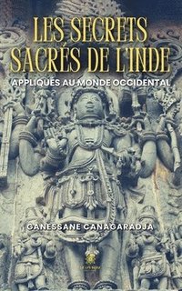 bokomslag Les secrets sacrs de l'Inde appliqus au monde occidental