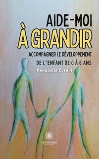 bokomslag Aide-moi à grandir