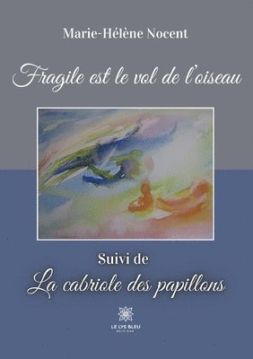 Fragile est le vol de l'oiseau 1