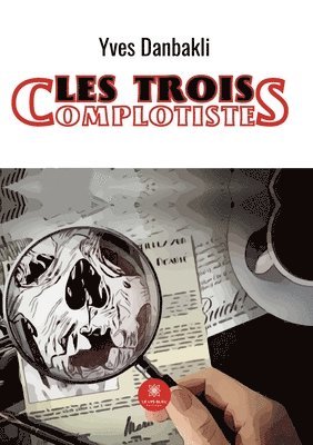 Les trois complotistes 1