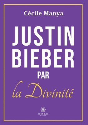 bokomslag Justin Bieber par la Divinité