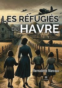 bokomslag Les réfugiés du Havre