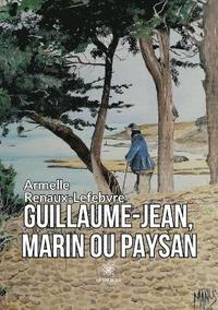 bokomslag Guillaume-Jean, marin ou paysan