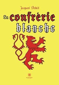 bokomslag La confrrie blanche