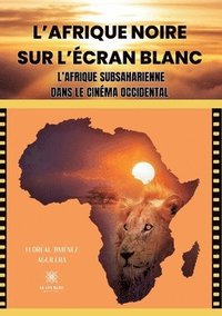 bokomslag L'Afrique noire sur l'cran blanc