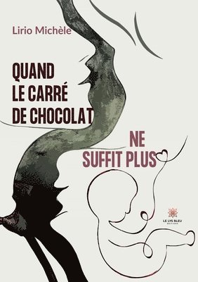 bokomslag Quand le carré de chocolat ne suffit plus