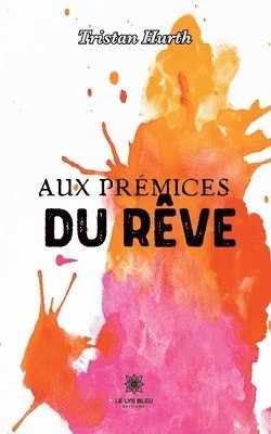 Aux prémices du rêve 1