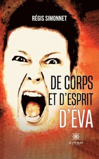 bokomslag De corps et d'esprit d'Éva