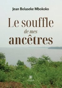 bokomslag Le souffle de mes anctres