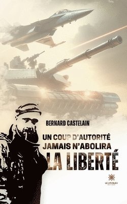 bokomslag coup d'autorité jamais n'abolira la liberté