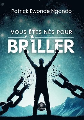 bokomslag Vous êtes nés pour briller