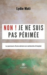 bokomslag Non ! Je ne suis pas périmée