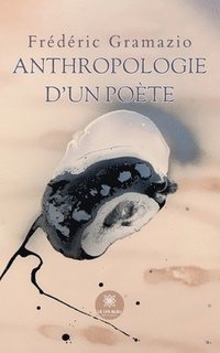 bokomslag Anthropologie d'un poète