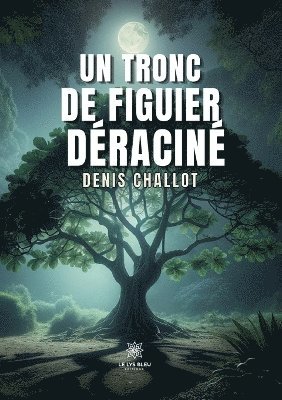 bokomslag tronc de figuier déraciné