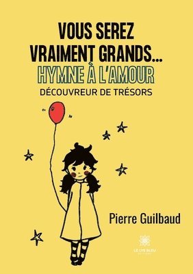 bokomslag Vous serez vraiment grands... Hymne  l'Amour