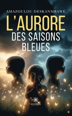 bokomslag L'aurore des saisons bleues