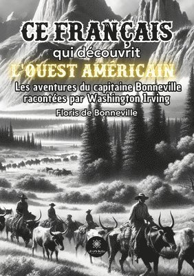 Bonneville, ce Français qui découvrit l'Ouest américain 1